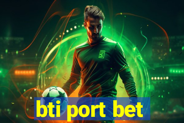 bti port bet